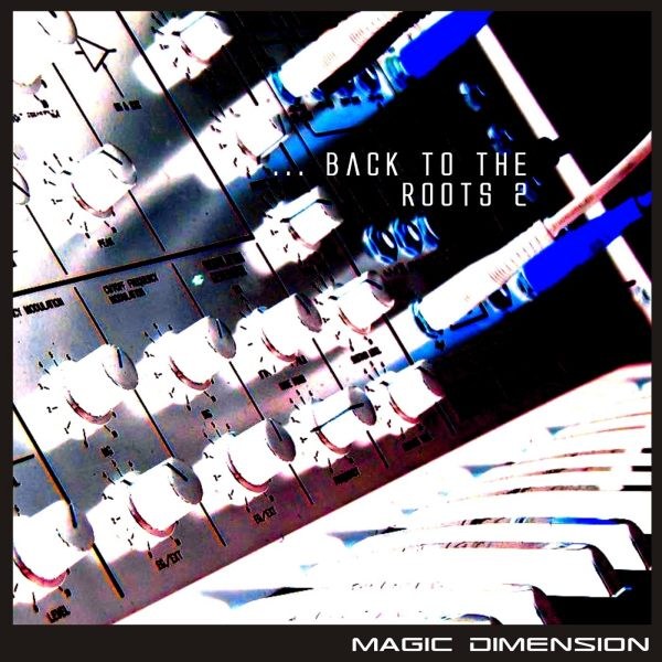 Magic Dimension - Back to the Roots 2 - zum Schließen ins Bild klicken