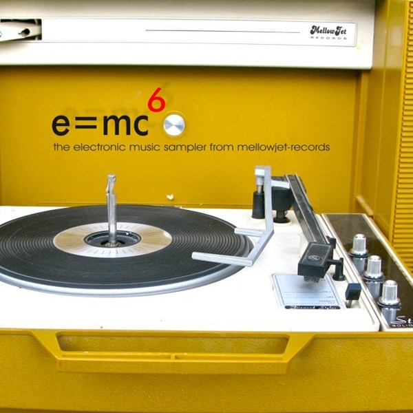 E=MC6 Compilation by MellowJet-Records - zum Schließen ins Bild klicken