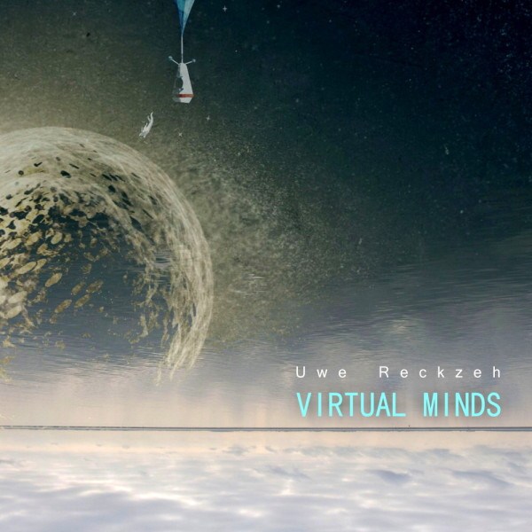 Uwe Reckzeh - Virtual Minds - zum Schließen ins Bild klicken