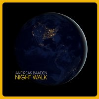 Andreas Baaden - Night Walk Andreas Baaden - Night Walk