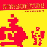 Carboneids - and dark nights 1 Carboneids - and dark nights 1