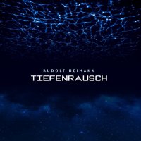 Rudolf Heimann - Tiefenrausch Rudolf Heimann - Tiefenrausch