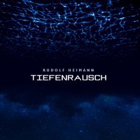 Rudolf Heimann - Tiefenrausch