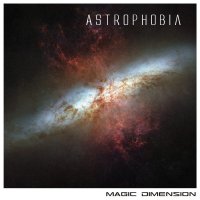 Magic Dimension - Astrophobia Magic Dimension - Astrophobia