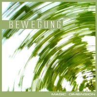 Magic Dimension - Bewegung Magic Dimension - Bewegung
