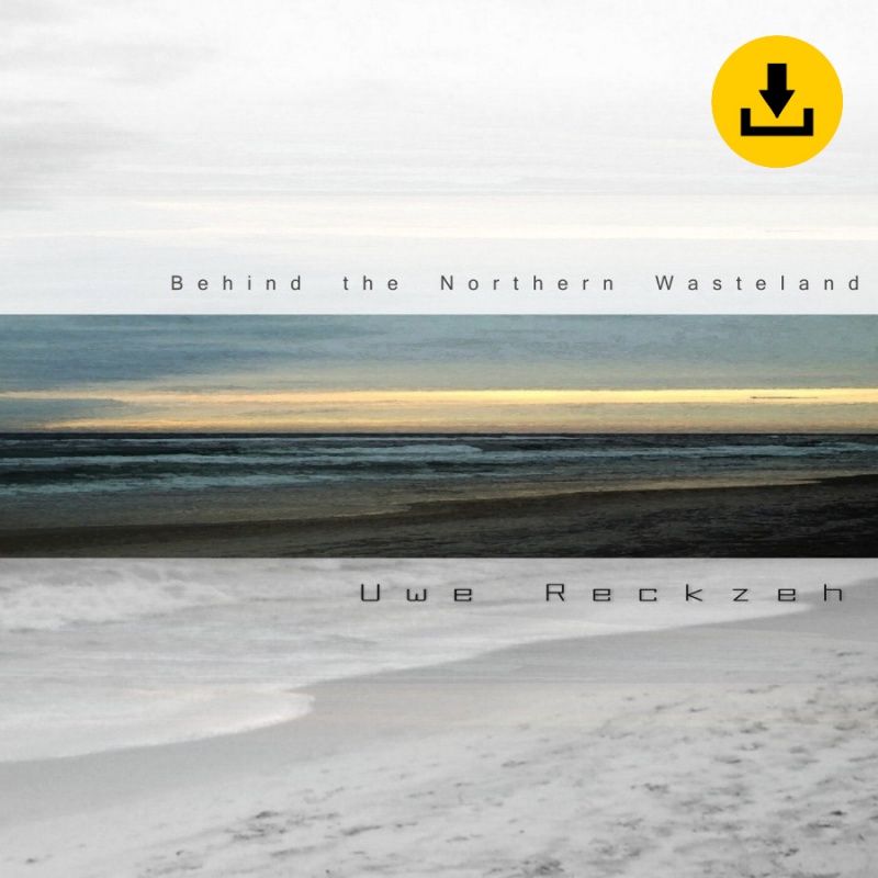 Uwe Reckzeh - Behind the Northern Wasteland - zum Schließen ins Bild klicken