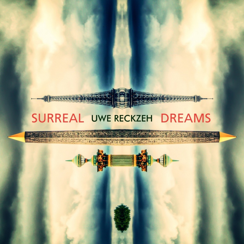 Uwe Reckzeh - Surreal Dreams - zum Schließen ins Bild klicken