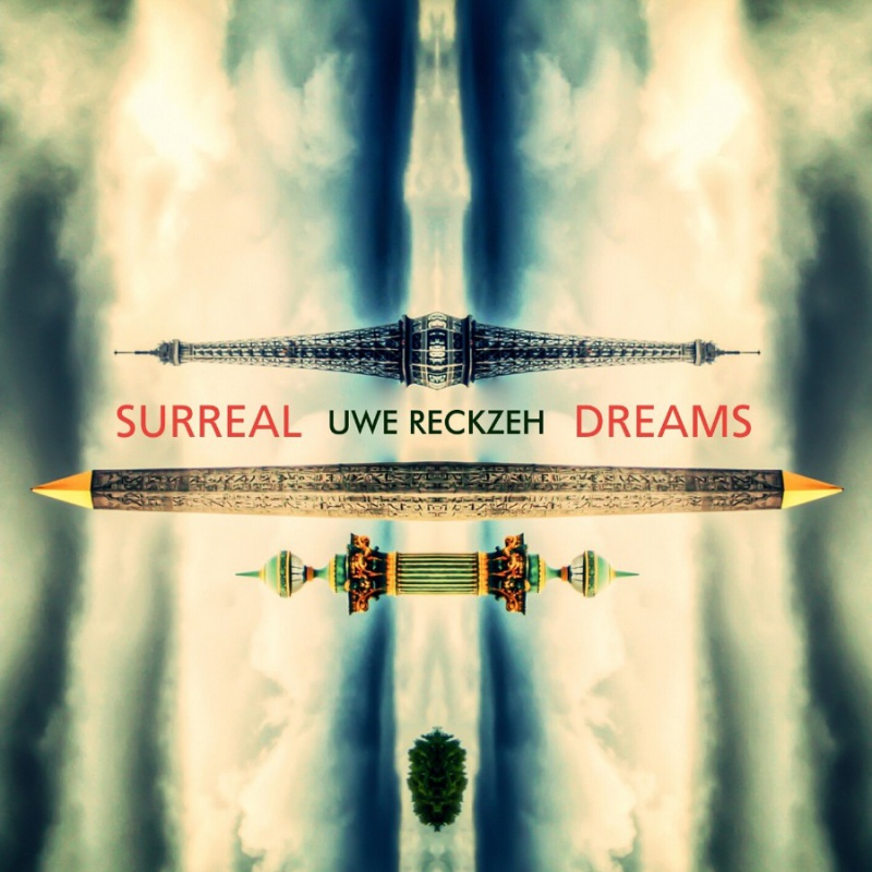 Uwe Reckzeh - Surreal Dreams - zum Schließen ins Bild klicken