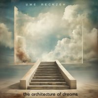 Uwe Reckzeh - The Architecture of Dreams