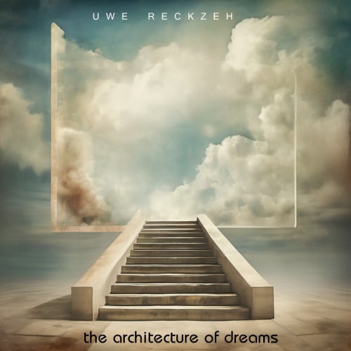 Uwe Reckzeh - The Architecture of Dreams