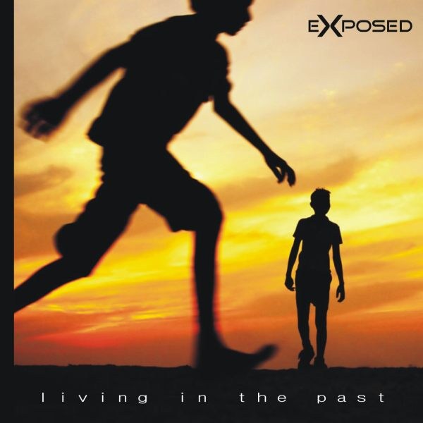 Exposed - living in the past - Click Image to Close