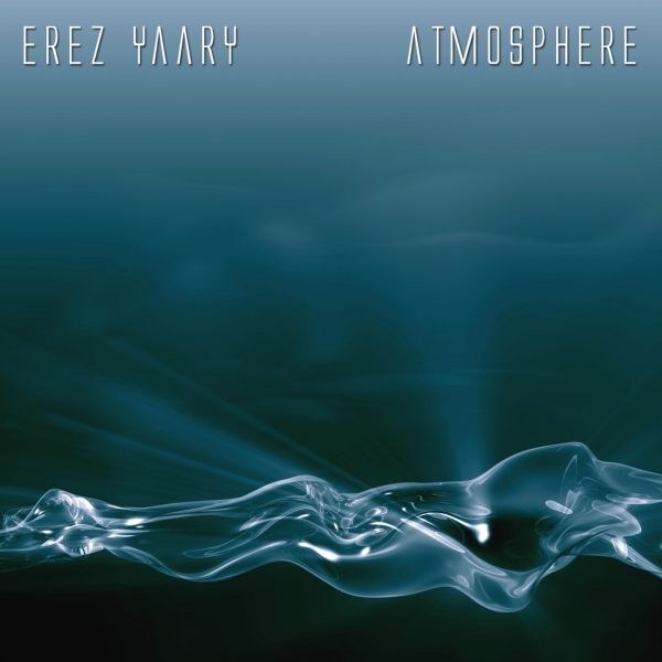 Erez Yaary - Atmosphere - zum Schließen ins Bild klicken