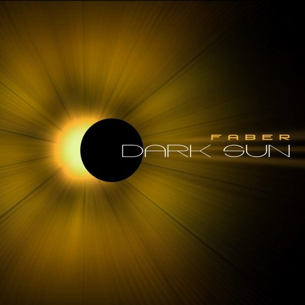 Faber - Dark Sun - zum Schließen ins Bild klicken