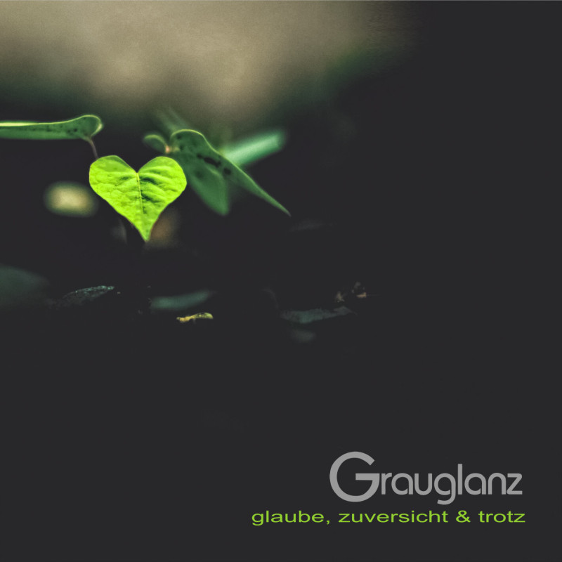 Grauglanz - glaube, zuversicht & trotz - Click Image to Close