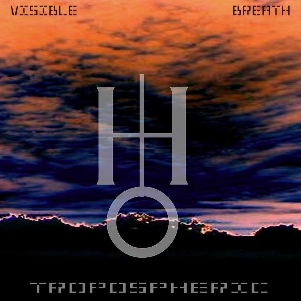 Visible Breath - Tropospheric - zum Schließen ins Bild klicken