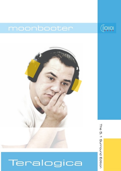 moonbooter - Teralogica (5.1 Surround DVD) - Click Image to Close